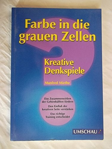 Miethe, Manfred Farbe in die grauen Zellen
