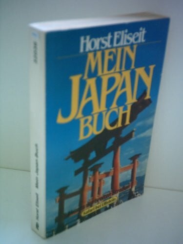 Eliseit, Horst Mein Japan - Buch. Abseits der breiten Straßen.