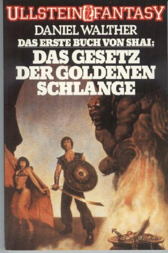 Walther Daniel Das Buch von Shai I: Das Gesetz der goldenen Schlange. Roman. ( Ullstein Fantasy).