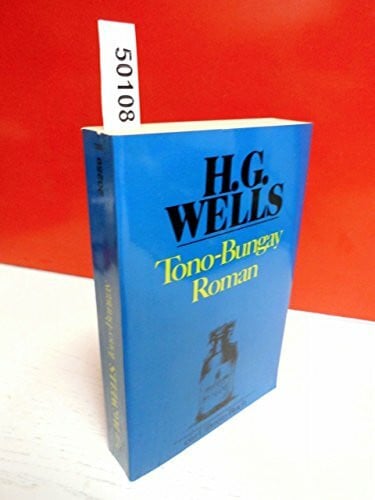 Wells, H. G. Tono-Bungay.