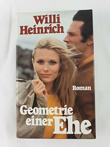 Heinrich, Willi Geometrie einer Ehe. Roman