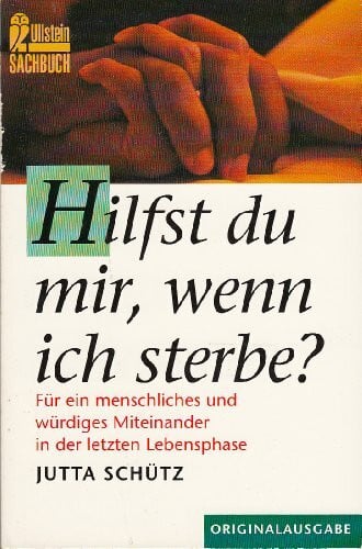 Schütz, Jutta Hilfst du mir, wenn ich sterbe?