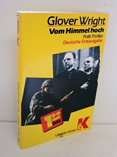 Wright, Glover Vom Himmel hoch. Polit- Thriller.