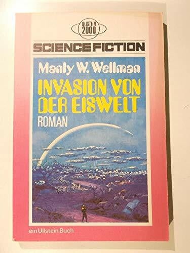 W. Wellman, Manly Invasion von der Eiswelt.