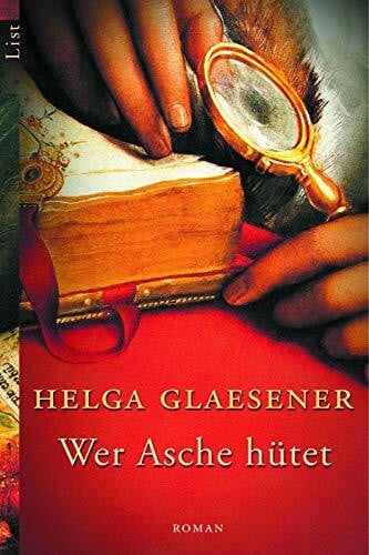 Glaesener, Helga Wer Asche hütet: Roman