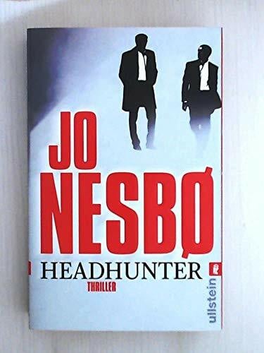 Nesbø, Jo Headhunter: Thriller. Deutsche Erstausgabe
