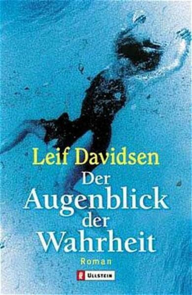 Davidson, Leif Der Augenblick der Wahrheit (Ullstein Belletristik)