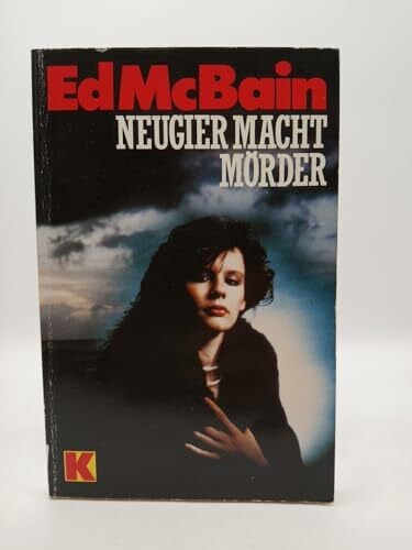 McBain, Ed Neugier macht Mörder (Ullstein Kriminalliteratur und Thriller)