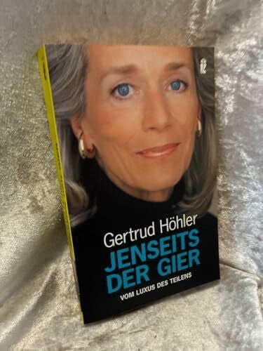 Höhler, Gertrud Jenseits der Gier: Vom Luxus des Teilens