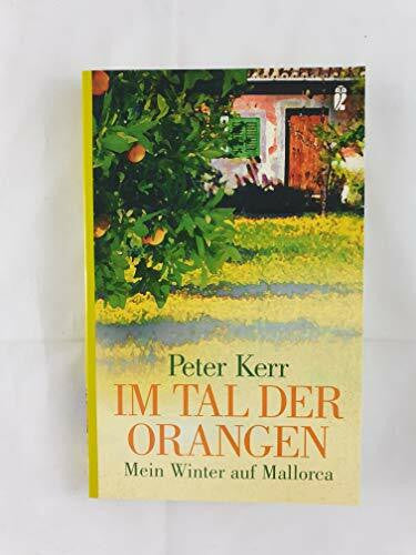 Kerr, Peter Im Tal der Orangen: Mein Winter auf Mallorca (Ullstein Sachbuch)