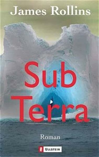 Rollins, James Sub Terra: Roman. Aus d. Amerikan. v. Rudolf Krahm. (Ullstein Taschenbuch)