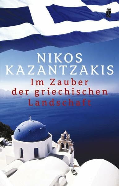 Kazantzakis, Nikos Im Zauber der griechischen Landschaft (Ullstein Taschenbuch)