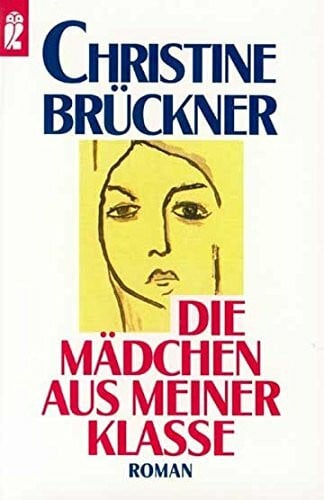 Brückner, Christine Die Mädchen aus meiner Klasse: Roman