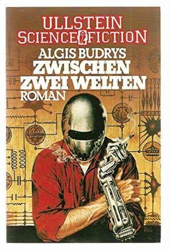 Algis Budrys Zwischen zwei Welten. Roman.