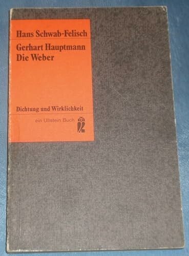 Hans Schwab-Felisch (Herausgeber) Gerhart Hauptmann: Die Weber. Vollständiger Text des Schauspiels / Dokumentation