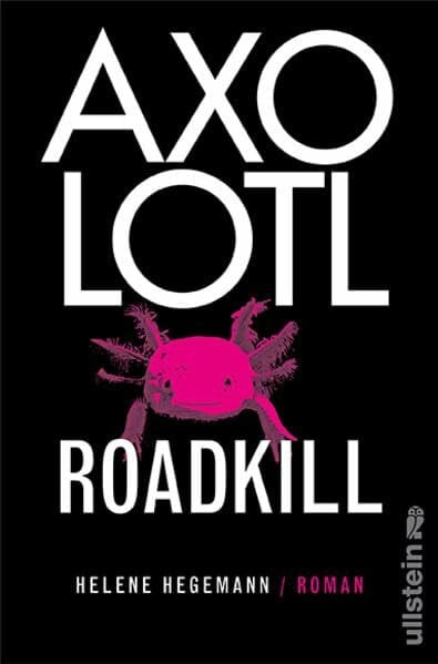 Hegemann, Helene Axolotl Roadkill
