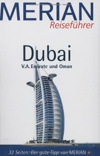 Buck, Christiane Merian Reiseführer: Dubai: V.A. Emirate und Oman