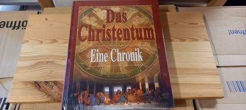 Das Christentum Eine Chronik Das Christentum: Eine Chronik