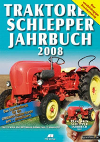 Siem, Gerhard Traktoren Schlepper / Jahrbuch 2008: Das Standardwerk für die Oldtimer-Traktor-Szene. Der unabhängige Preiskatalog