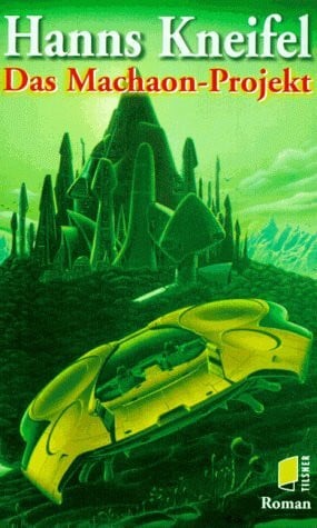 Kneifel, Hans Das Machaon-Projekt: Science Fiction-Roman