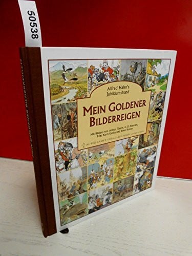 Mein goldener Bilderreigen: Jubiläumsausgabe - 100 Jahre Alfred Hahn's Verlag