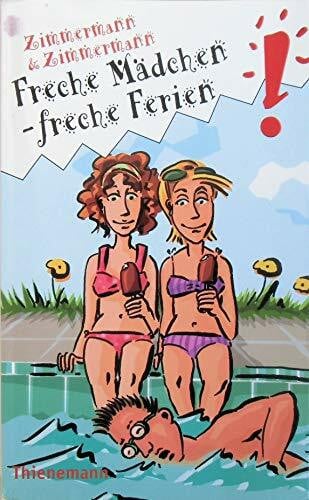 Zimmermann, Hans G Freche Mädchen - freche Ferien: Liebe, Chaos, Klassenfahrt /Küsse, Krisen, Grosse Ferien (Freche Mädchen – freche Bücher!)