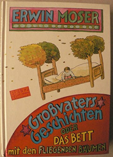 Moser, Erwin Großvaters Geschichten oder Das Bett mit den fliegenden Bäumen (Beltz & Gelberg)