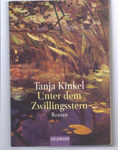 Kinkel, Tanja Unter dem Zwillingsstern (Goldmann Allgemeine Reihe)