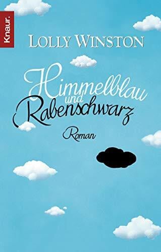 Lolly Winston Himmelblau und Rabenschwarz: Roman