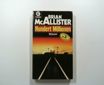 Brian McAllister Hundert Millionen. Roman.
