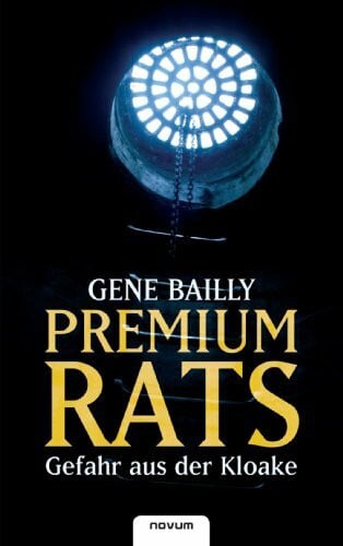Bailly, Gene Premium rats - Gefahr aus der Kloake