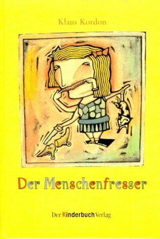 Kordon, Klaus Der Menschenfresser, neue Rechtschreibung: Geschichten vom Mut