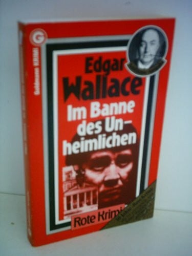 Wallace, Edgar Im Banne des Unheimlichen (Goldmann Krimi)