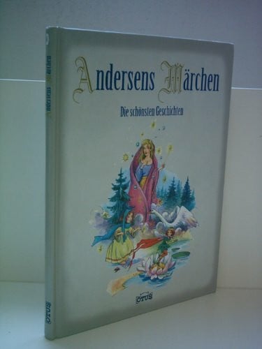 Andersen, Hans Christian Andersens Märchen: Ausgew. v. Julia Schuster