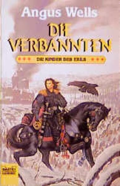 Wells, Angus Die Kinder des Exils: Bd. 1: Die Verbannten (Fantasy. Bastei Lübbe Taschenbücher)