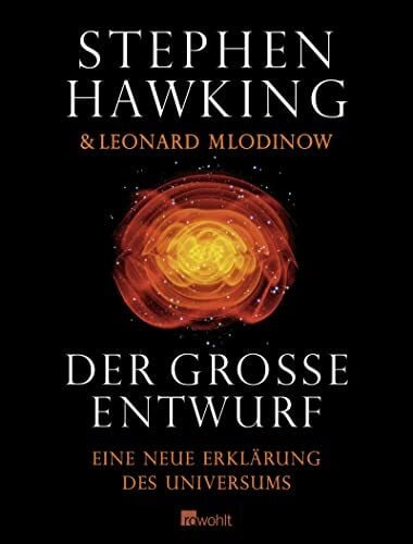 Mlodinow, Leonard Der große Entwurf: Eine neue Erklärung des Universums