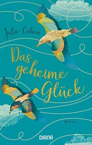 Cohen, Julie Das geheime Glück: Roman