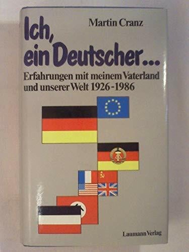 Cranz, Martin Ich, ein Deutscher: Erfahrungen mit meinem Vaterland und unserer Welt 1926-1986
