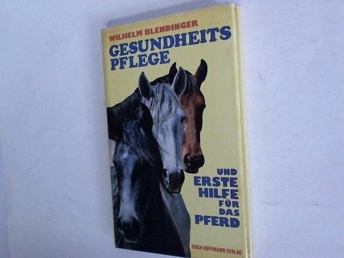 Gesundheitspflege und Erste Hilfe für das Pferd