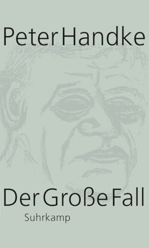 Handke, Peter Der Große Fall: Erzählung