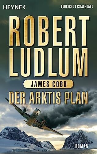 Ludlum, Robert Der Arktis-Plan: Roman (COVERT ONE, Band 7)