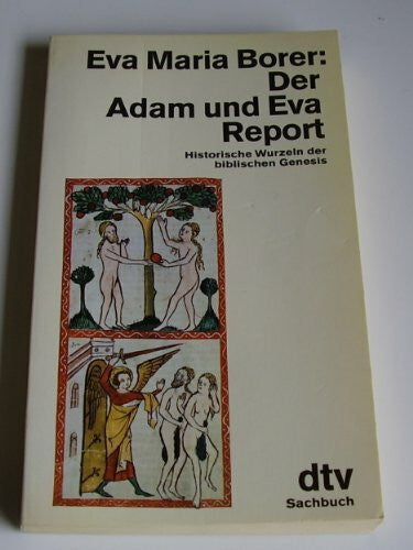 Borer, Eva Maria Der Adam und Eva Report: Historische Wurzeln der biblischen Genesis (dtv Literatur)