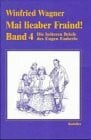 Wagner, Winfried Mai lieaber Fraind!, Bd.4
