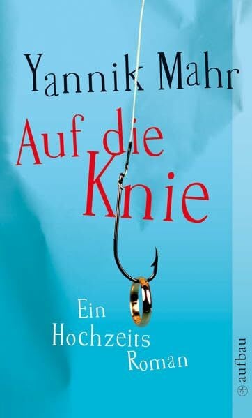 Mahr, Yannik Auf die Knie: Ein Hochzeitsroman