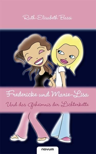 Bassi, Ruth-Elisabeth Fredericke und Marie-Lisa: (Und das Geheimnis der Lichterkette)