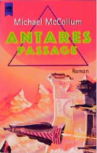 Michael McCollum Antares Passage: 2. Roman des Antares-Zyklus (Heyne Science Fiction und Fantasy (06))