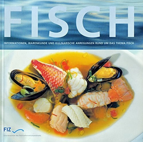 Raguse, Martina Fisch - Informationen, Warenkunde und kulinarische Anregungen rund um das Thema Fisch