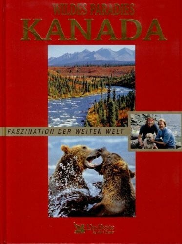 Kubiak, Michael [Übers.] Wildes Paradies Kanada - Faszination der weiten Welt