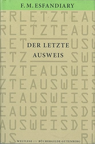 Esfandiary, Fereidoun M. Der letzte Ausweis