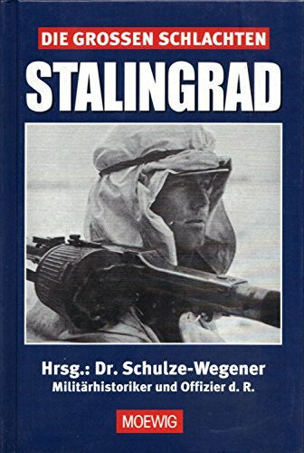 Dr. Guntram Schulze-Wegener Die großen Schlachten - Stalingrad.